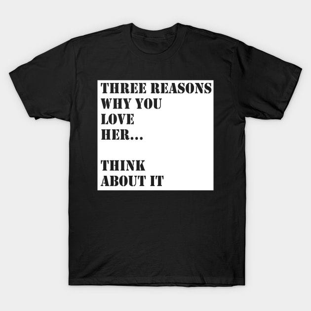 Reasons Why I Love Her T-Shirt by AdaMazingDesign